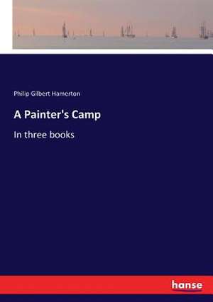 A Painter's Camp de Philip Gilbert Hamerton