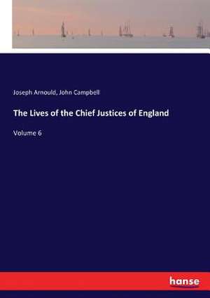 The Lives of the Chief Justices of England de Joseph Arnould