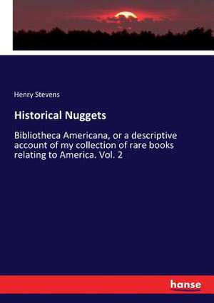 Historical Nuggets de Henry Stevens