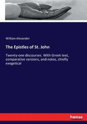 The Epistles of St. John de William Alexander