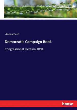 Democratic Campaign Book de Anonymous