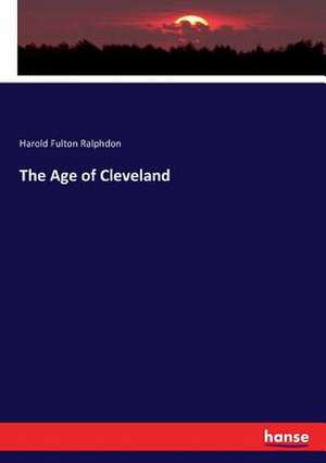 The Age of Cleveland de Harold Fulton Ralphdon