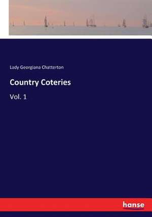 Country Coteries de Lady Georgiana Chatterton