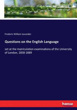 Questions on the English Language de Frederic William Levander