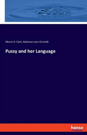 Pussy and her Language de Marvin R. Clark