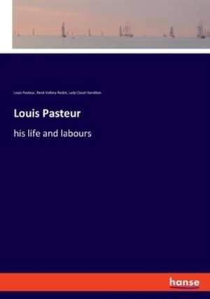 Louis Pasteur de Louis Pasteur