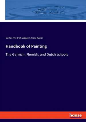 Handbook of Painting de Gustav Friedrich Waagen