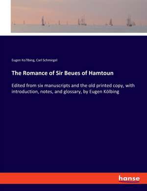 The Romance of Sir Beues of Hamtoun de Eugen Ko¿lbing