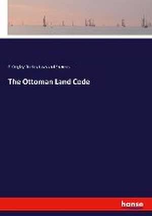 The Ottoman Land Code de F. Ongley