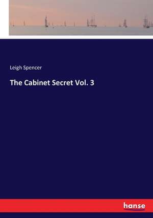 The Cabinet Secret Vol. 3 de Leigh Spencer