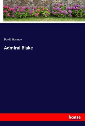 Admiral Blake de David Hannay