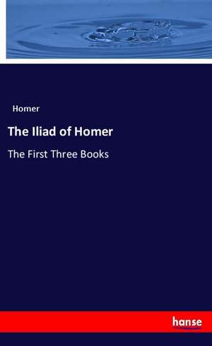 The Iliad of Homer de Homer