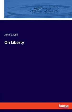 On Liberty de John S. Mill