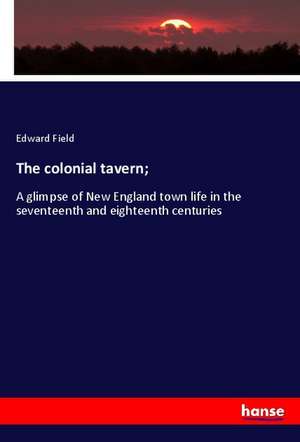 The colonial tavern; de Edward Field