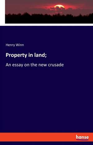 Property in land; de Henry Winn