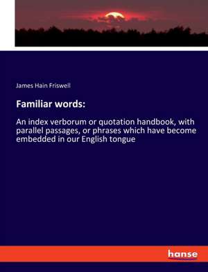 Familiar words: de James Hain Friswell