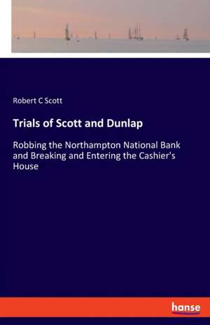 Trials of Scott and Dunlap de Robert C Scott