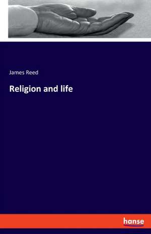 Religion and life de James Reed