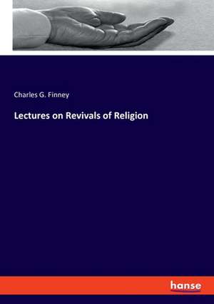 Lectures on Revivals of Religion de Charles G. Finney