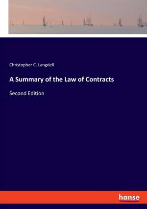 A Summary of the Law of Contracts de Christopher C. Langdell