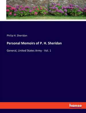 Personal Memoirs of P. H. Sheridan de Philip H. Sheridan