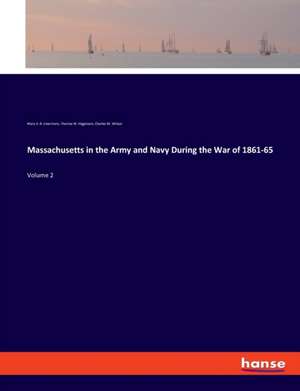 Massachusetts in the Army and Navy During the War of 1861-65 de Mary A. R. Livermore