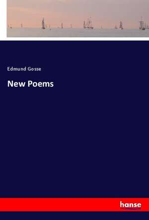 New Poems de Edmund Gosse