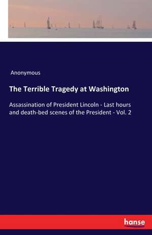 The Terrible Tragedy at Washington de Anonymous