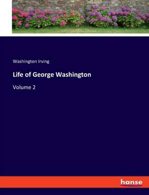 Life of George Washington de Washington Irving