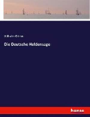 Die Deutsche Heldensage de Wilhelm Grimm