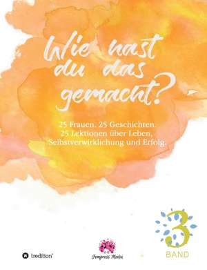 Wie hast du das gemacht? Vol.3 de Martina Fellinger