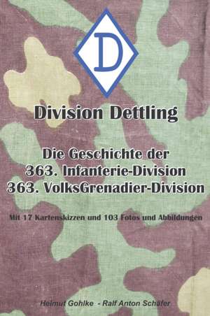 Division Dettling - 363. Infanterie-Division de Helmut Gohlke