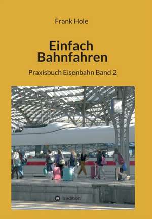 Einfach Bahnfahren de Frank Hole