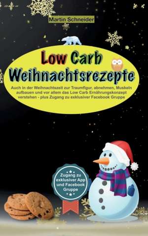 Low Carb Weihnachtsrezepte de Martin Schneider