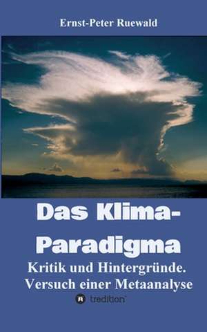 Das Klima-Paradigma de Ernst-Peter Ruewald