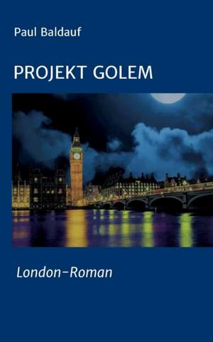 Projekt Golem de Paul Baldauf