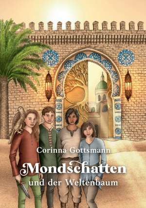 Mondschatten und der Weltenbaum de Corinna Gottsmann