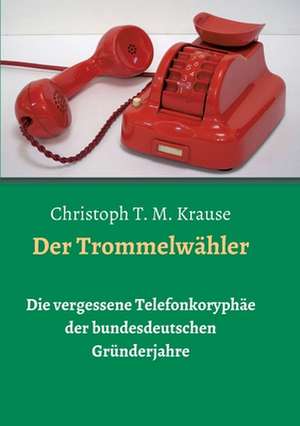 Der Trommelwähler de Christoph T. M. Krause