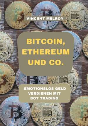 Bitcoin, Ethereum und Co. de Vincent Melroy