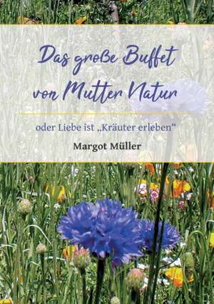 Das große Buffet von Mutter Natur de Margot Müller