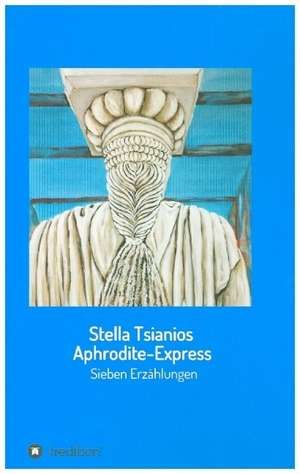 Aphrodite - Express de Stella Tsianios
