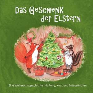 Das Geschenk der Elstern de Charlotte Kaindl