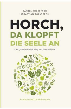 Horch, da klopft die Seele an! de Bärbel und Sebastian Rockstroh