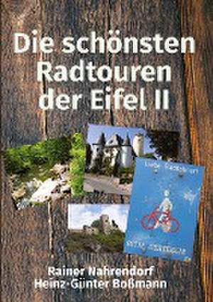 Die schönsten Radtouren der Eifel II de Heinz-Günter Boßmann