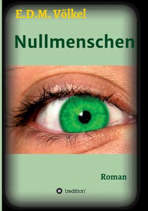 Nullmenschen de E. D. M. Völkel