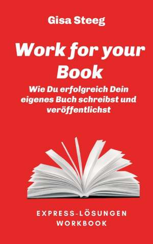 Work for your Book de Gisa Steeg