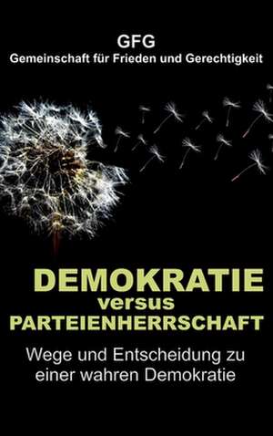 Demokratie versus Parteienherrschaft de Gfg Gemeinschaft für Frieden und Gerechtigkeit