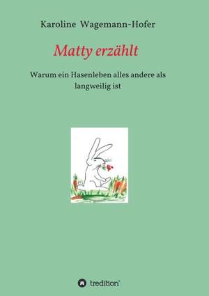 Matty erzählt de Karoline Wagemann-Hofer