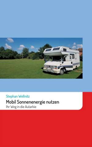 Mobil Sonnenenergie nutzen de Stephan Wellnitz