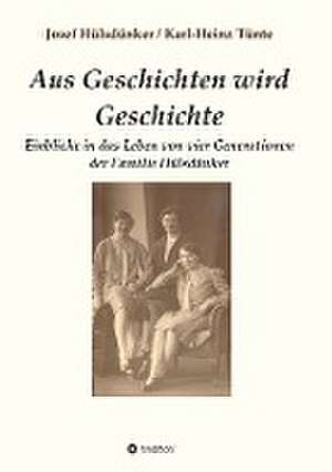 Aus Geschichten wird Geschichte de Karl-Heinz Tünte